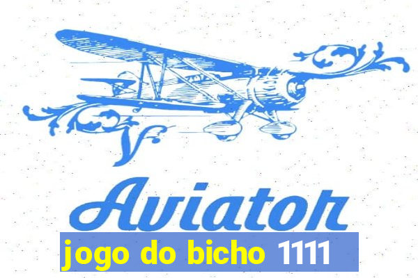 jogo do bicho 1111